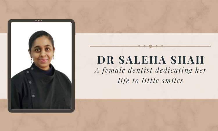Dr Saleha Shah: A dentist dedicating her life to little smiles
