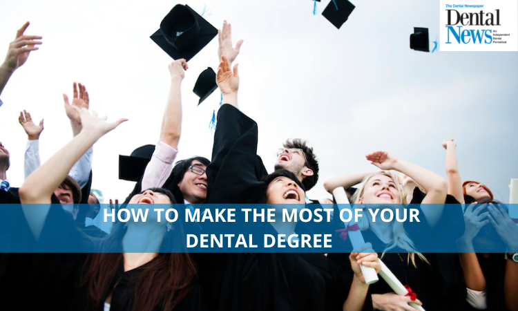 How to Make the Most of Your Dental Degree