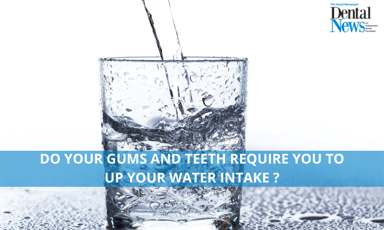 Do Your Gums and Teeth Require You to Up Your Water Intake?