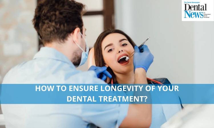 How to Ensure Longevity of Your Dental Treatments