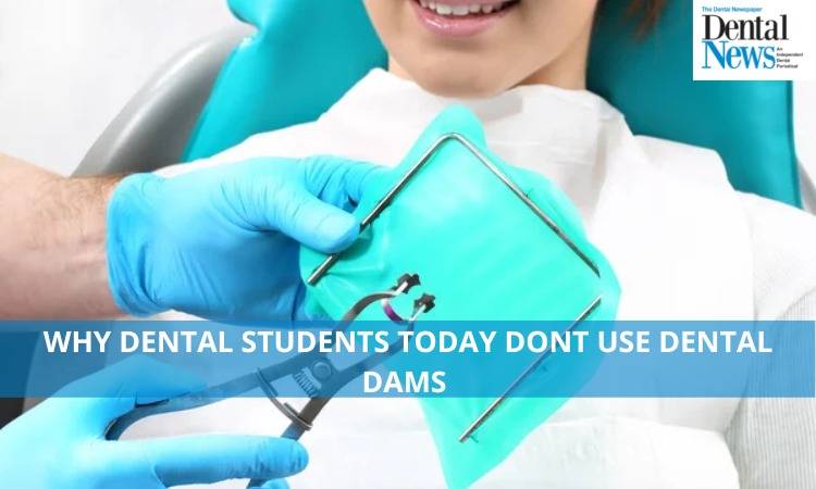 Why Dental Students Today Don’t Use Dental Dams