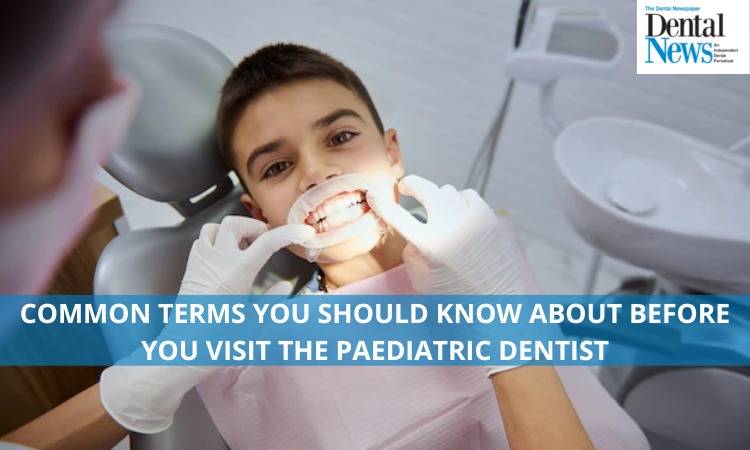 Common terms you should know about before you visit the Paediatric Dentist