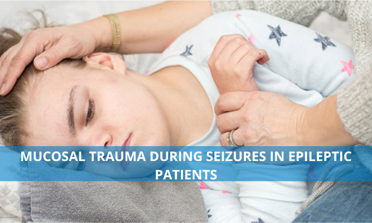 Mucosal Trauma During Seizures in Epileptic Patients  