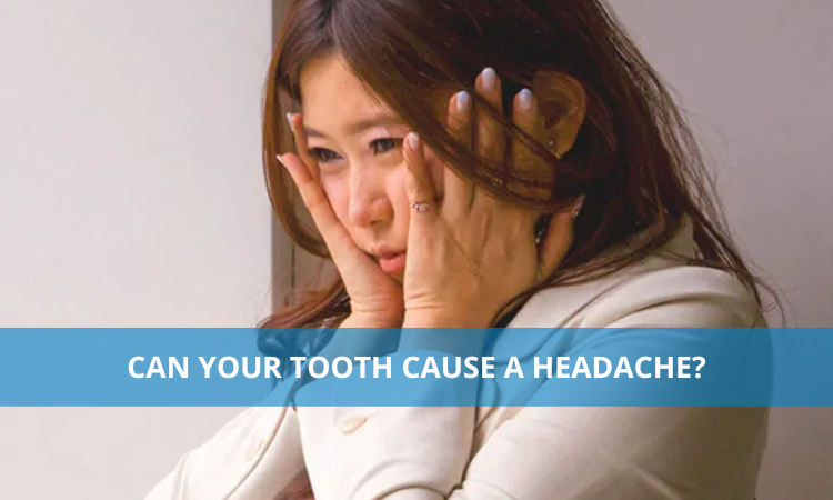 Can Your Tooth Cause a Headache?