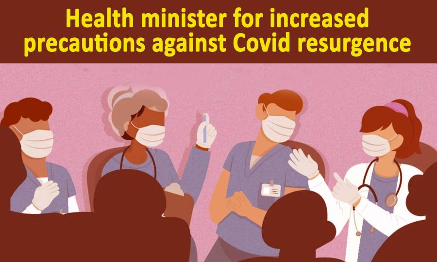 Health minister for increased precautions against Covid resurgence  