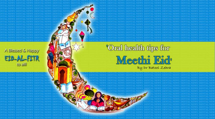 'Oral health tips for Meethi Eid'