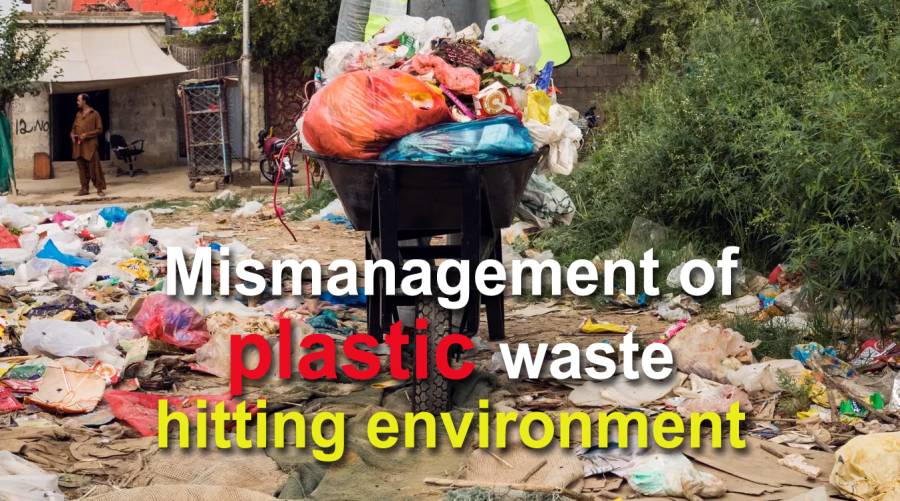 Mismanagement of plastic waste hitting environment