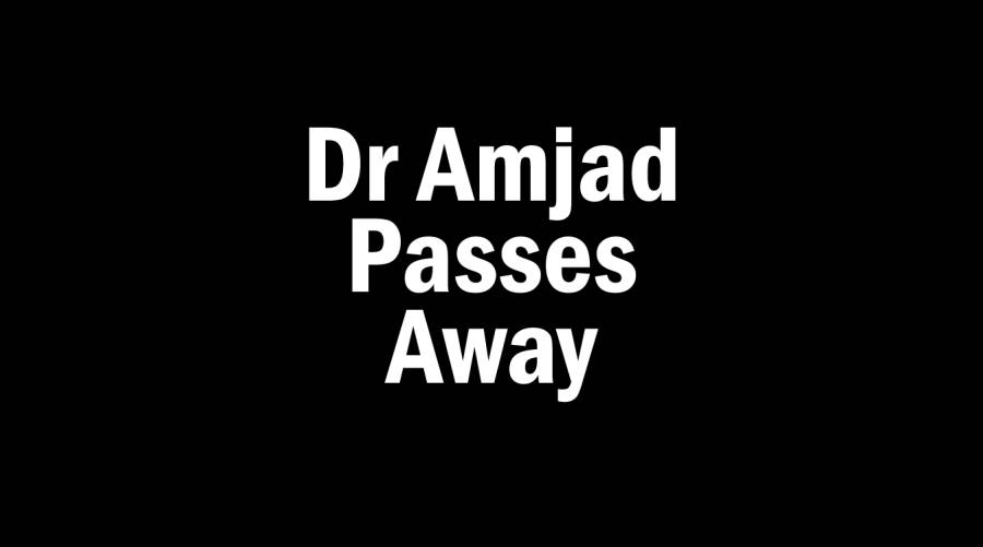 Dr Amjad Passes Away