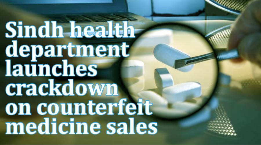 Sindh health department launches crackdown on counterfeit medicine sales