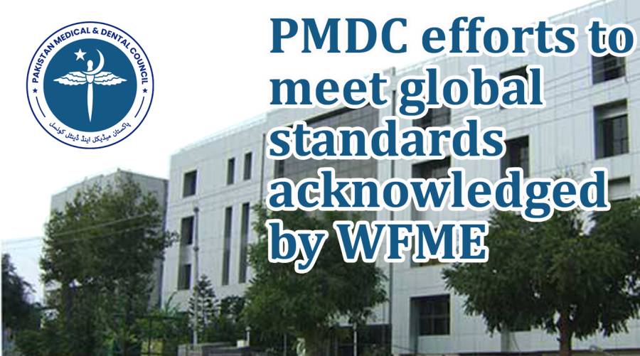 PMDC efforts to meet global standards acknowledged by WFME 