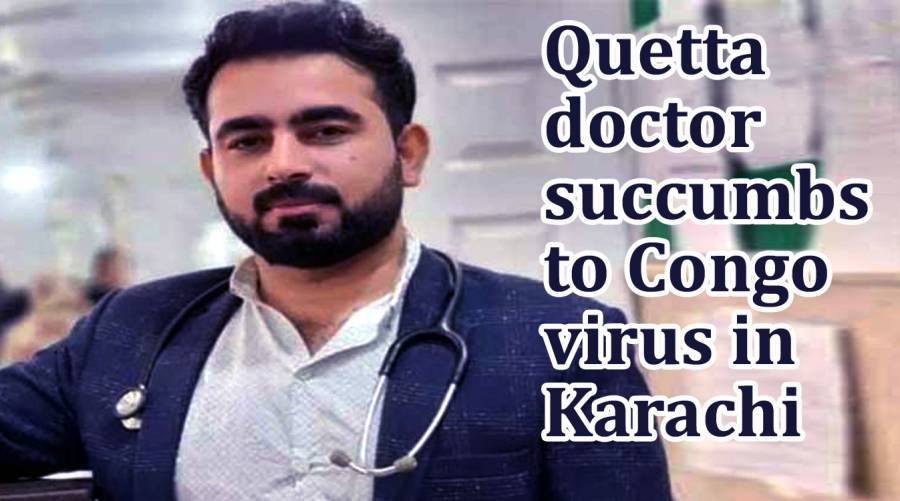 Quetta doctor succumbs to Congo virus in Karachi