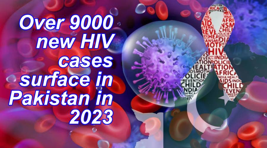 Over 9000 new HIV cases surface in Pakistan in 2023