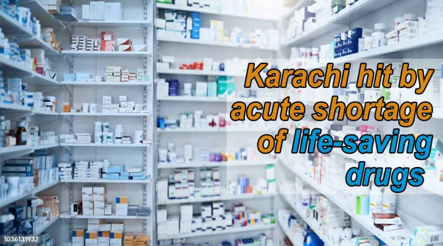 Karachi hit by acute shortage of life-saving drugs 